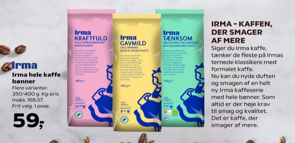 Irmas Gavmild, Kaffebønner