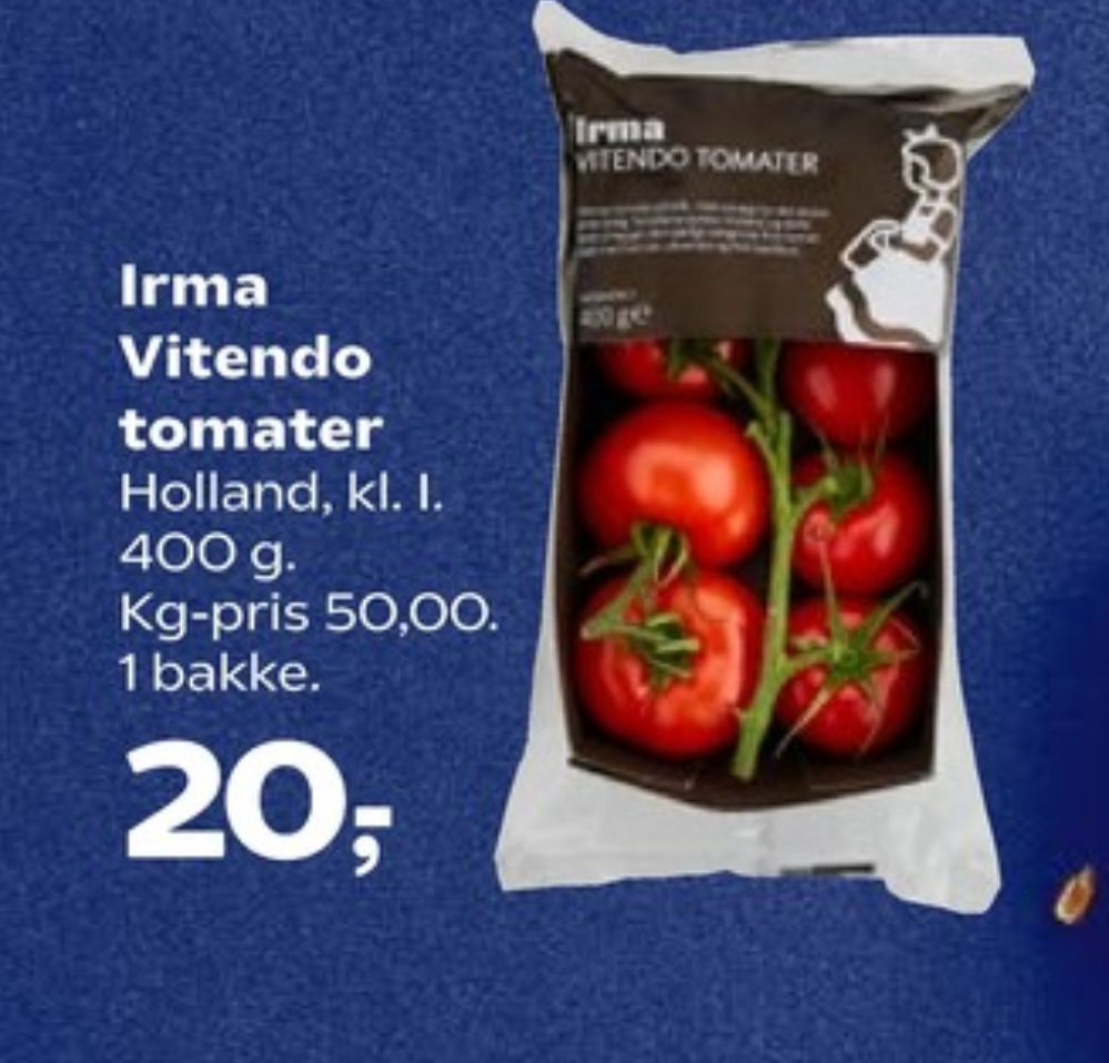 Irmas, Tomater