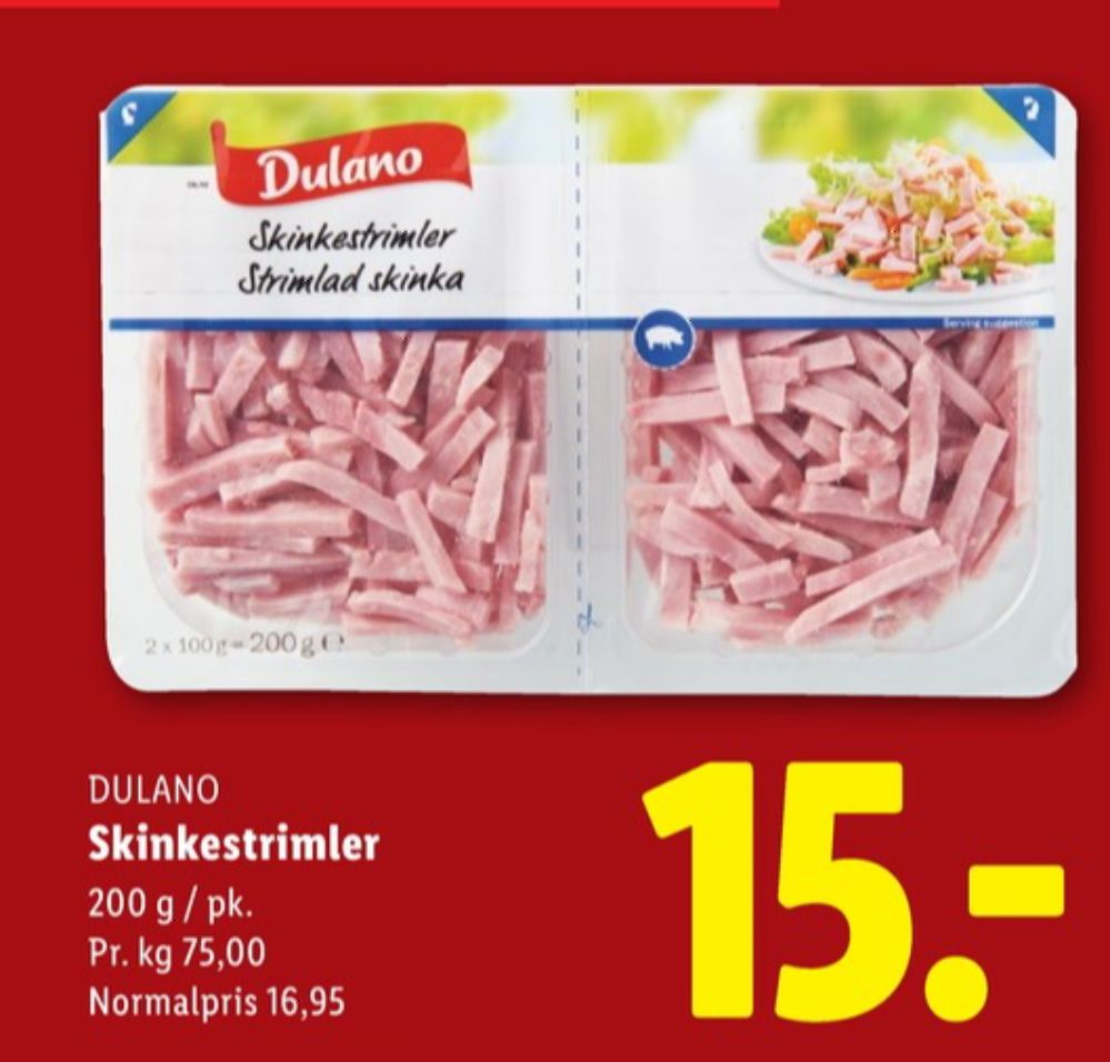 Dulano, Skinkestrimler