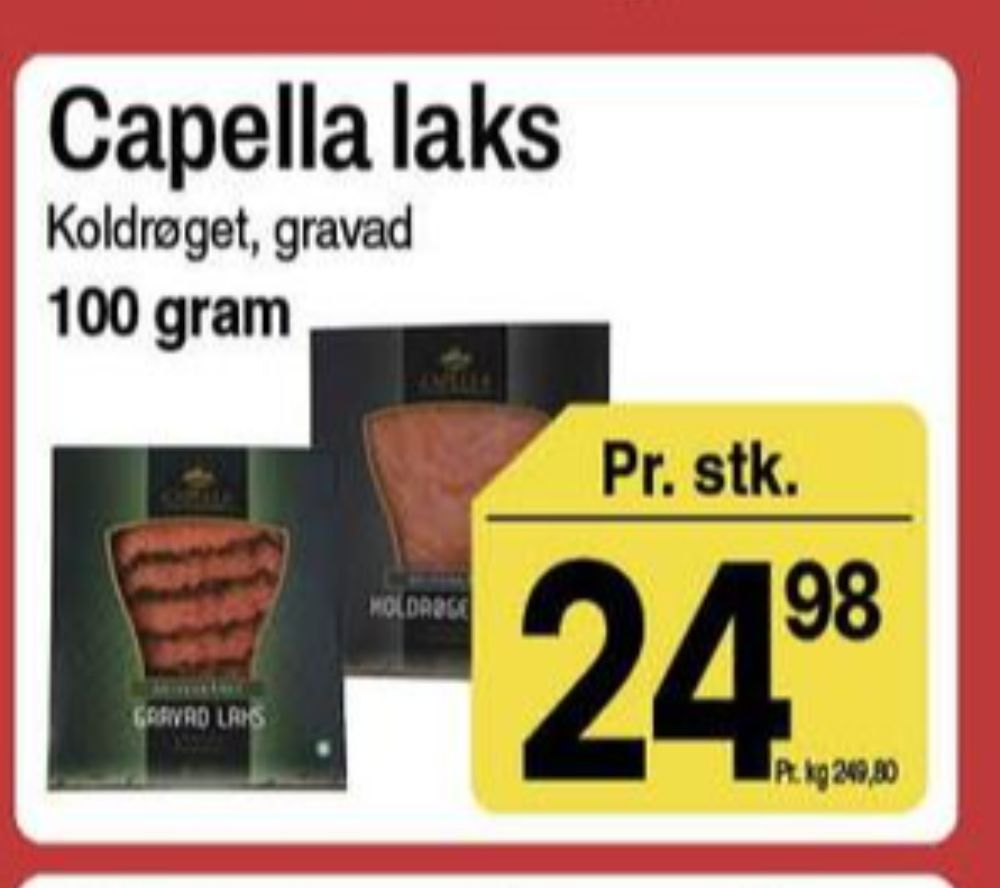 Capella, Laks i skiver