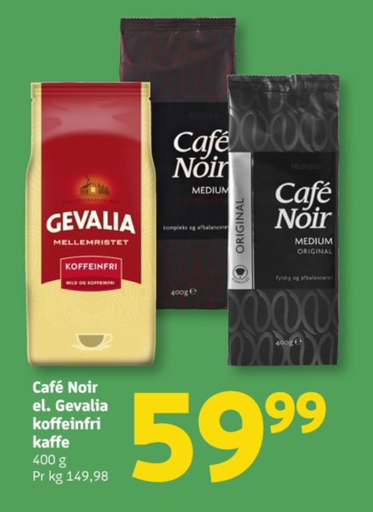 Cafe Noir, Kaffe Formalet