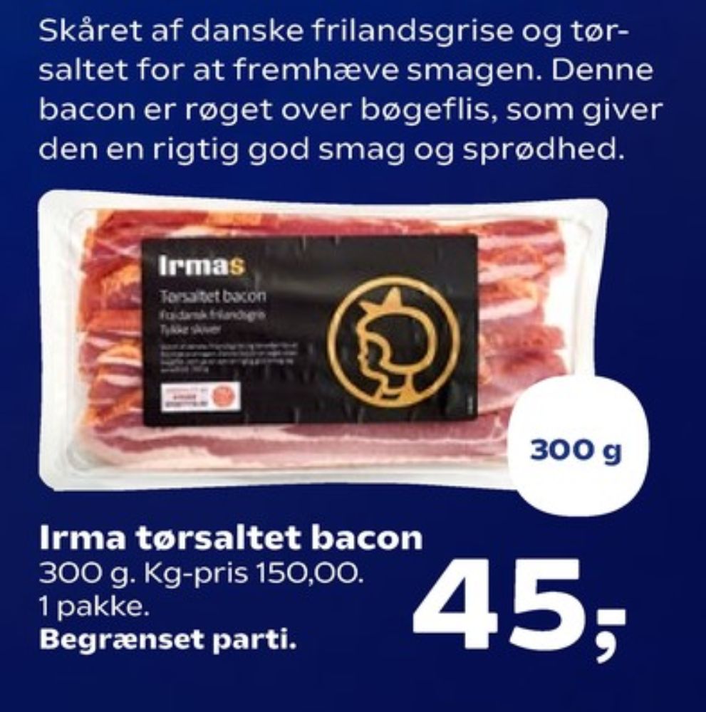Irmas, Baconskiver tørsaltet