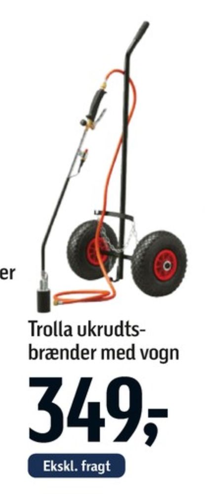 Trolla, Ukrudtsbrænder