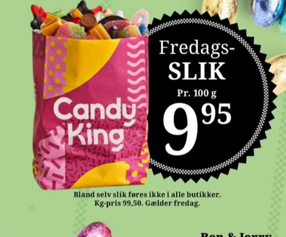 Candy King, Bland selv slik
