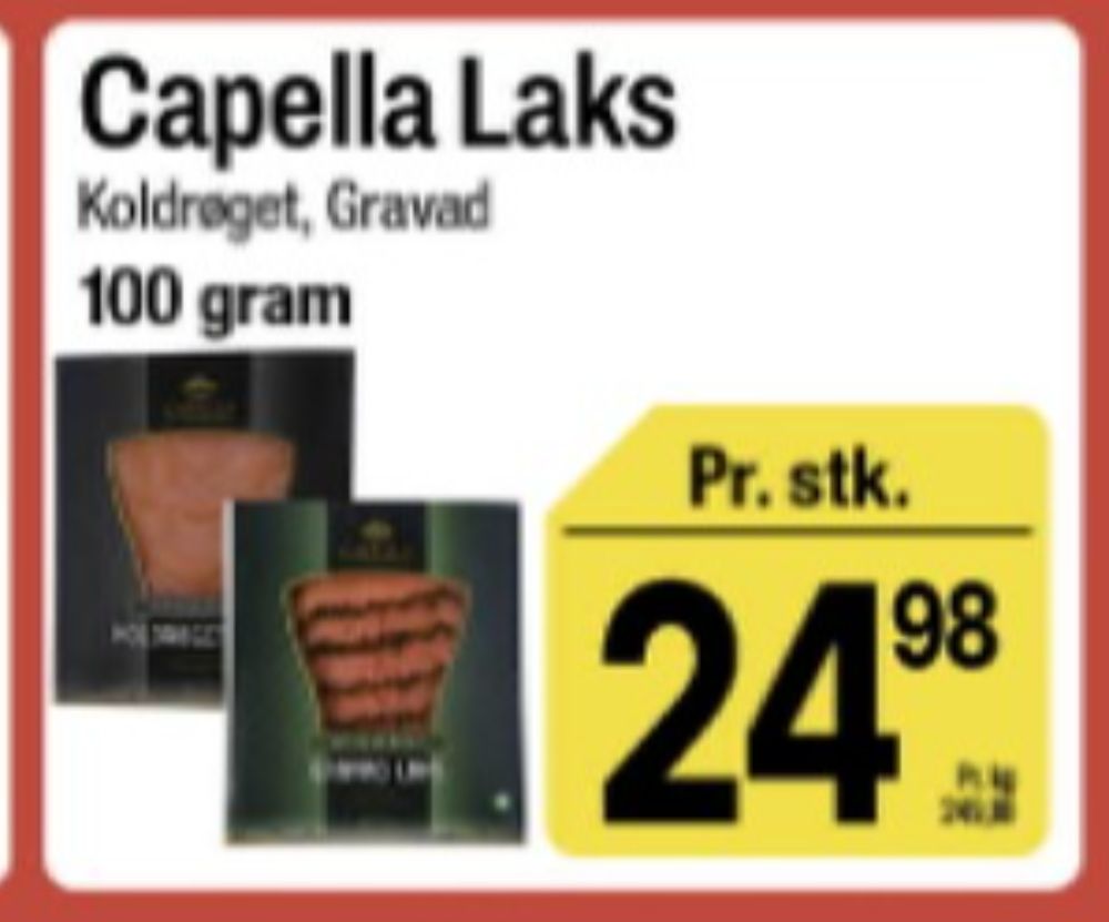 Capella, Laks i skiver