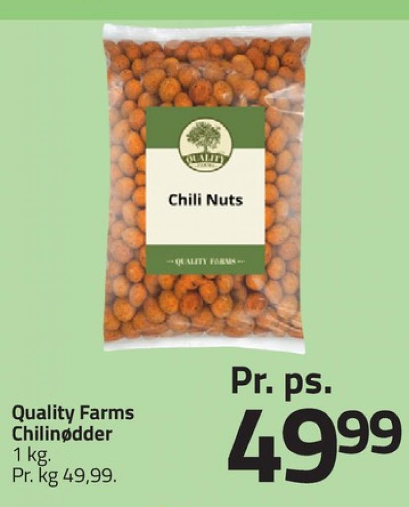 Quality Farms, Chilinødder