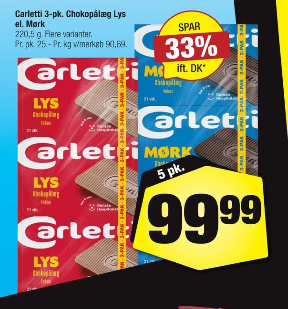 Carletti Den Lyse, Pålægschokolade Lys