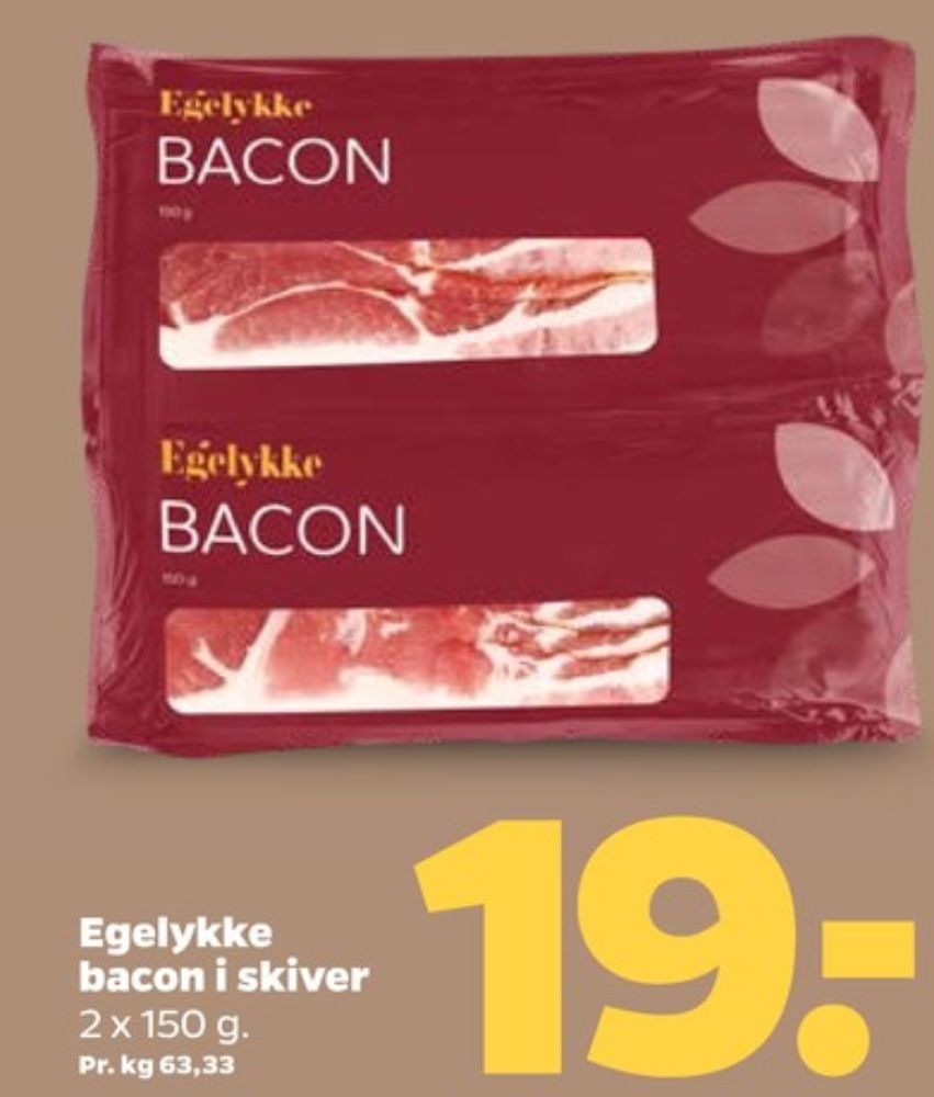 Egelykke, Baconskiver