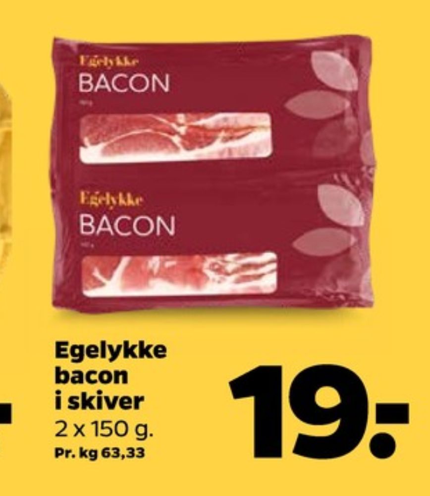 Egelykke, Baconskiver